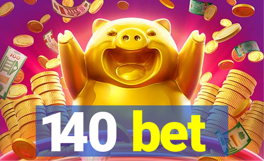 140 bet